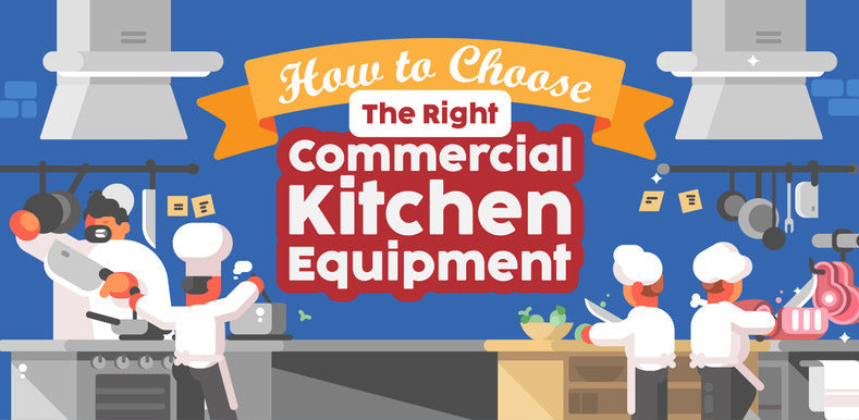 How to Choose the Right Commercial Kitchen Equipment